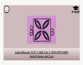 Astha Bharati: UGC CARE List 1: ISSN 0973-0095. Social Science and Law