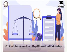 Certificate Course on Advanced Legal Research and Methodology 