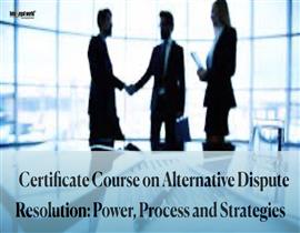 Certificate Course on Alternative Dispute Resolution: Power, Practice and Procedure by Into Legal World