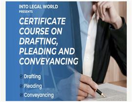 Certificate Course on Drafting, Pleading and Conveyancing by Into Legal World