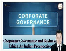 Corporate Governance and Business Ethics: An Indian Prospective 