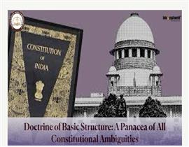 Doctrine of Basic Structure: A Panacea of All Constitutional Ambiguities 