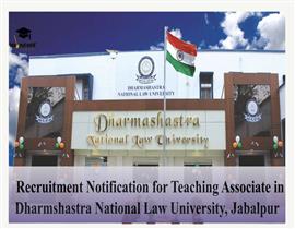 Recruitment Notification for Teaching Associate in Dharmshastra National Law University, Jabalpur 