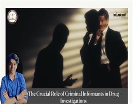 The Crucial Role of Criminal Informants in Drug Investigations 