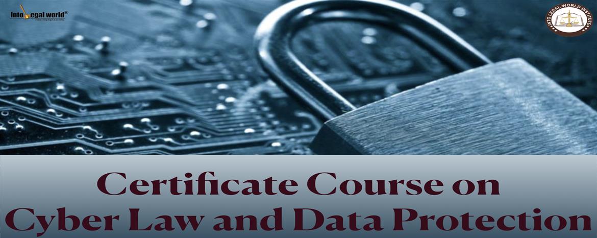 Certificate Course on Cyber Law and Data Protection 